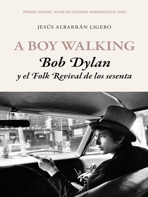 Cover image for A Boy Walking. Bob Dylan y el Folk Revival de los sesenta